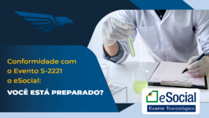 Exame Toxicológico no eSocial: Tudo o Que Você Precisa Saber Sobre o Evento S-2221 A partir de 1º de agosto de 2024, o exame toxicológico passa a ser um evento obrigatório dentro do eSocial,